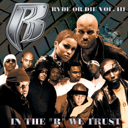 Ryde Or Die Vol. III:   In The "R" We Trust"