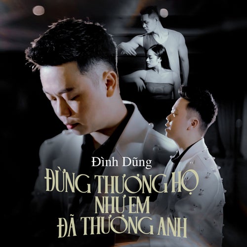 Đừng Thương Họ Như Em Đã Thương Anh