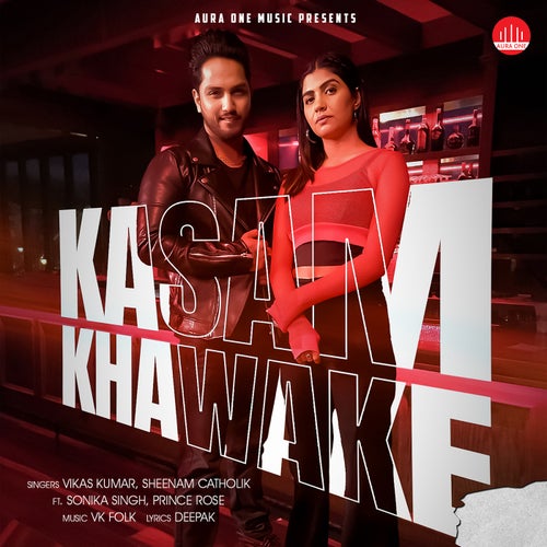 Kasam Khawa Ke (feat. Sonika Singh & Prince Rose)