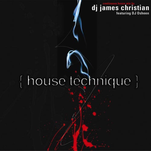 House Technique (Continuous DJ Mix By James Christian)