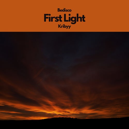 First Light (feat. Kribyy)