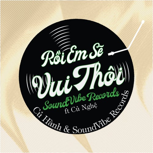 Rồi Em Sẽ Vui Thôi (feat. Củ Nghệ)