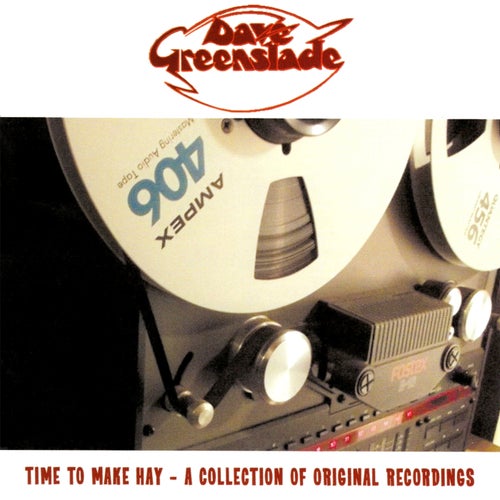 Time To Make Hay - A Collection Of Original Recordings