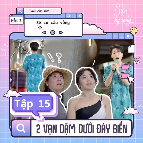 2 Vạn Dặm Dưới Đáy Biển (Hồi 3 Sau Cơn Mưa Sẽ Có Cầu Vồng) [Biển Của Hy Vọng] [Tập 15]