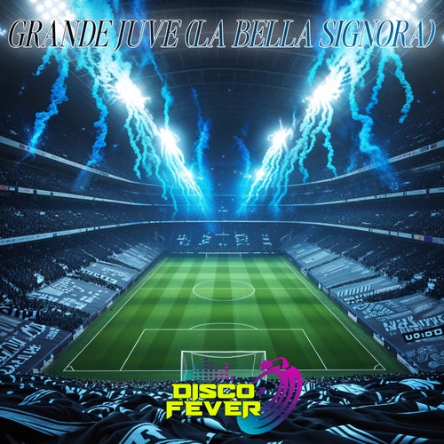 Grande Juve (La Bella Signora)