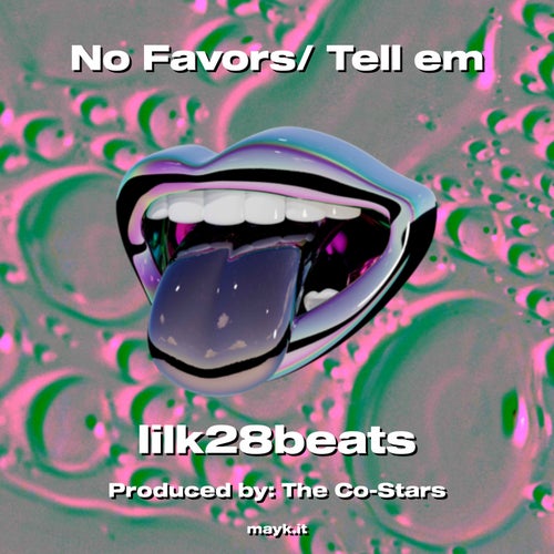 No Favors/ Tell em