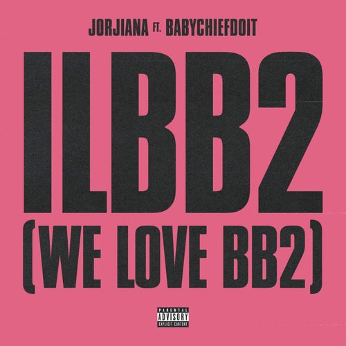 ILBB2 (We love BB2) [feat. BabyChiefDoit]