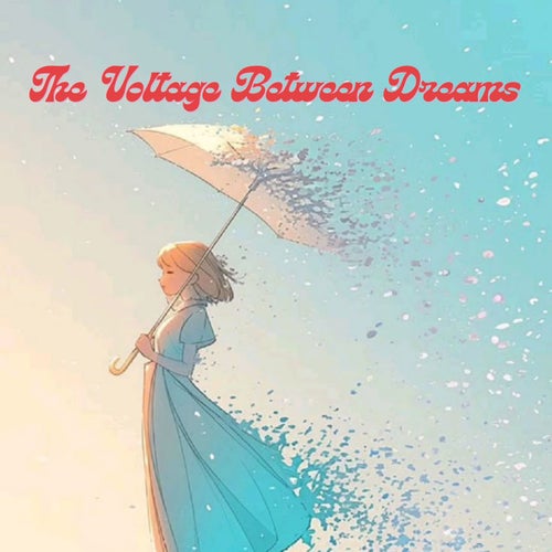 The Voltage Between Dreams