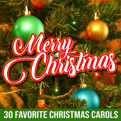 Merry Christmas: 30 Favorite Christmas Carols
