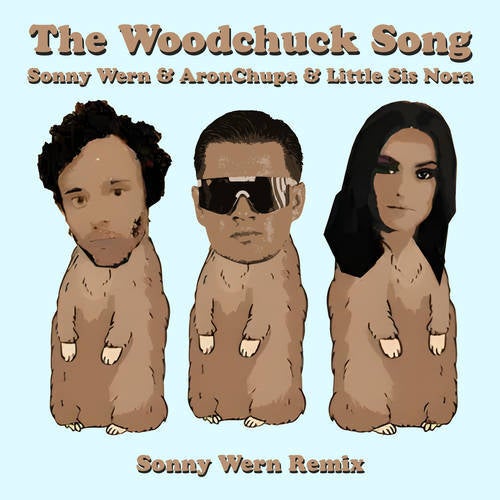 The Woodchuck Song (Sonny Wern Remix)
