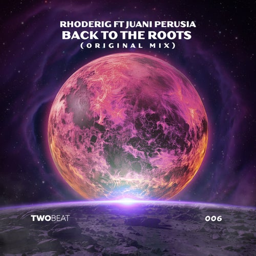 Back To The Roots (Original Mix) (feat. Juani Perusia)