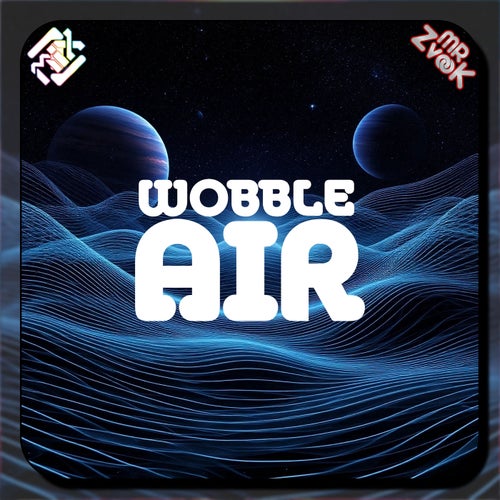 Wobble Air (Beatport Exclusive)