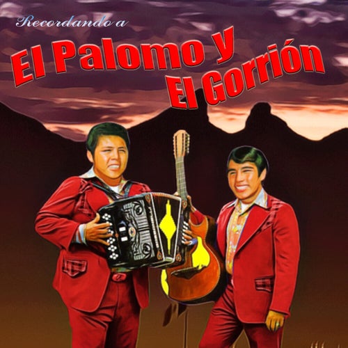 Recordando a El Palomo Y El Gorrión