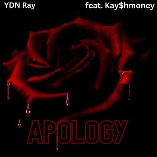 Apology (feat. Kay$hmoney)