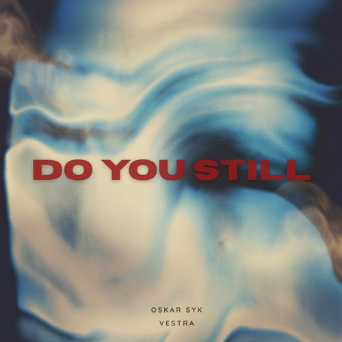 DO YOU STILL