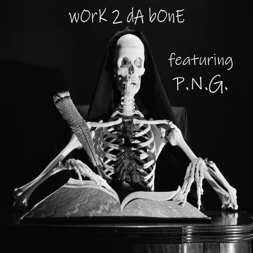 Work 2 Da Bone  