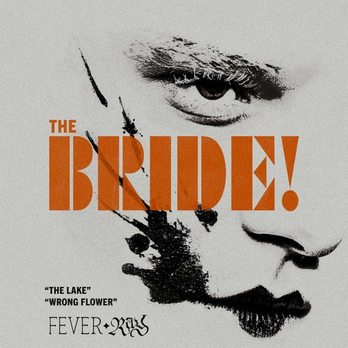 The Lake / Wrong Flower (from "The Bride!")