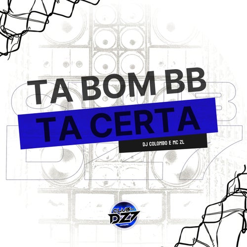 TA BOM BB, TA CERTA