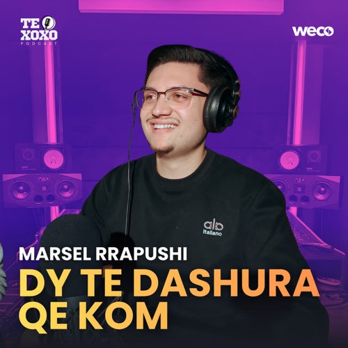 Dy te dashura qe kom (TE XOXO Podcast)