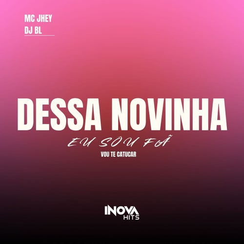 Dessa Novinha Eu Sou Fã (Vou Te Catucar)