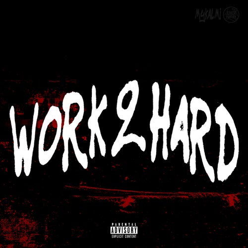 Work 2 Hard