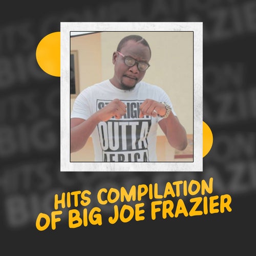 Hits Compilation of Big Joe Frazier