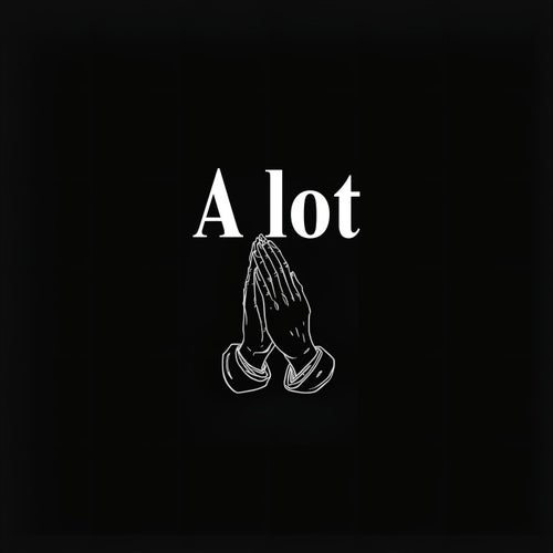 A Lot