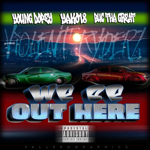 We Be Out Here (feat. BucThaGreat & YAKO18)