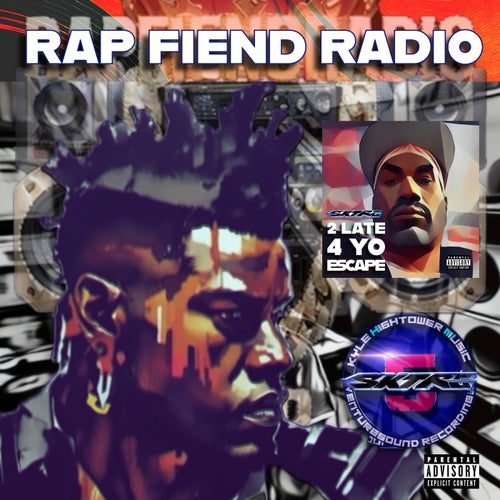 RAP FIEND RADIO / 2 LATE 4 YO ESCAPE