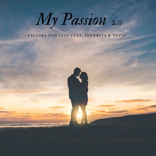 My Passion 2.0 (feat. Sherrita & Topix) (Remixes)