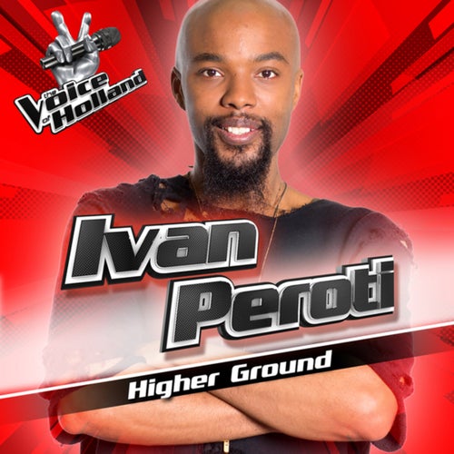 Higher Ground (From The Voice Of Holland 6)