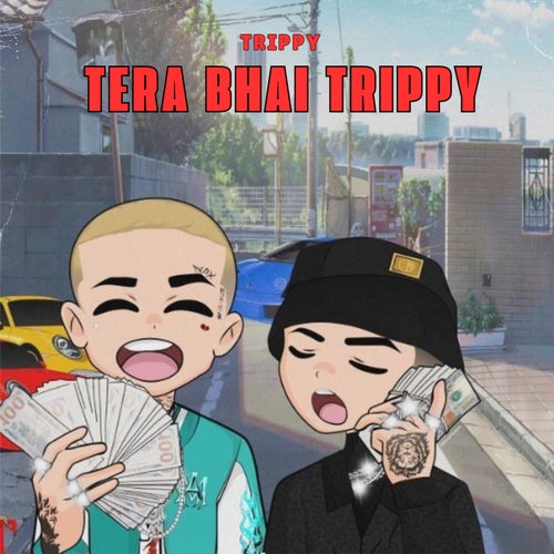 TERA BHAI TRIPPY