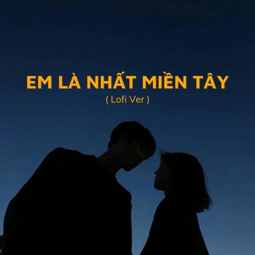 Hỡi Em Má Đỏ Môi Hồng - Em Là Nhất Miền Tây
