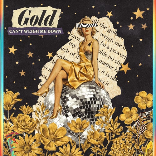 Gold (Can’t Hold Me Down)