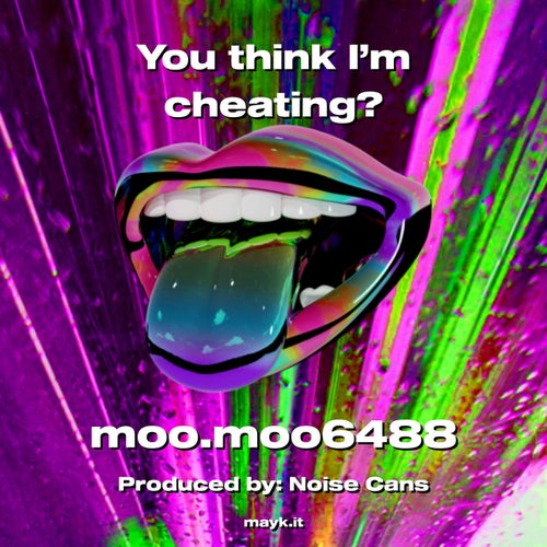 You think I’m cheating?