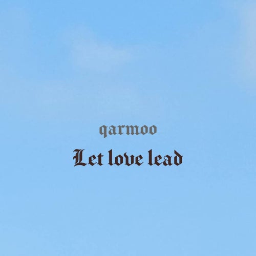Let Love Lead