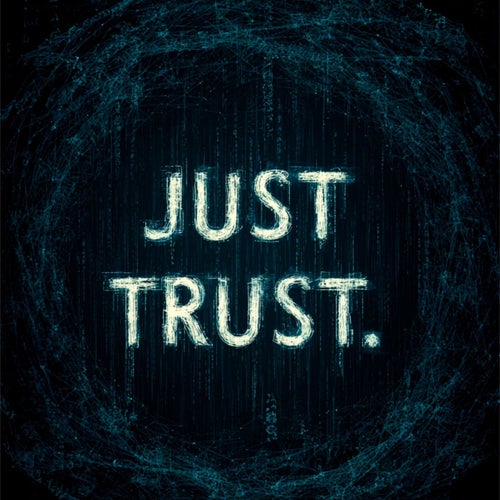 Just trust