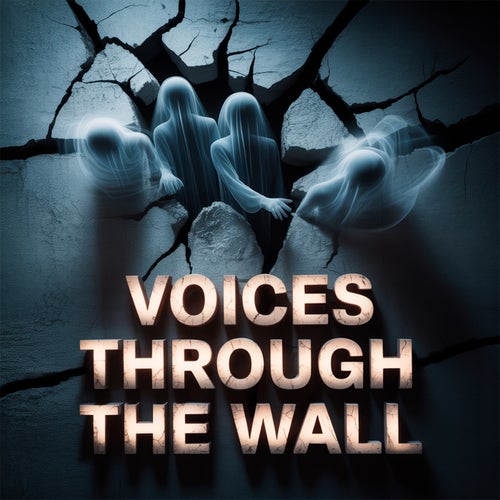 Voices Through the Wall