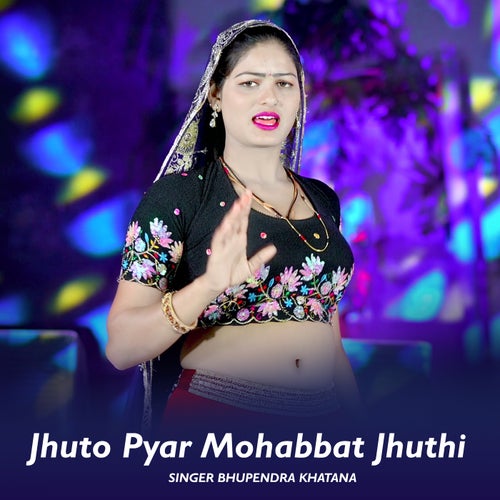 Jhuto Pyar Mohabbat Jhuthi