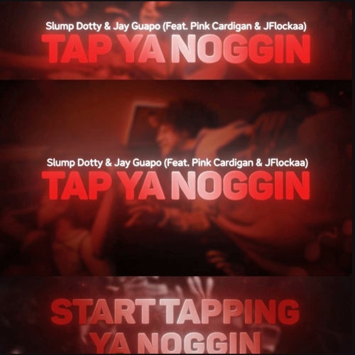 Tap Ya Noggin (feat. Pink Cardigan, JFlockaa)