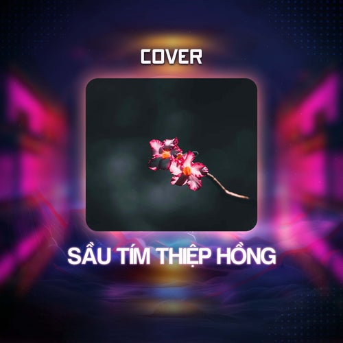 Sầu Tím Thiệp Hồng (Cover)