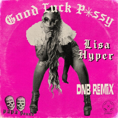 Good Luck Pussy (DNB Remix)