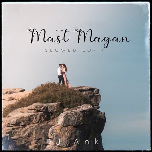 Mast Magan Slowed (Lofi)