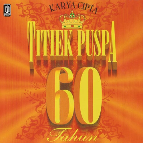 Karya Cipta Titiek Puspa 60 Tahun