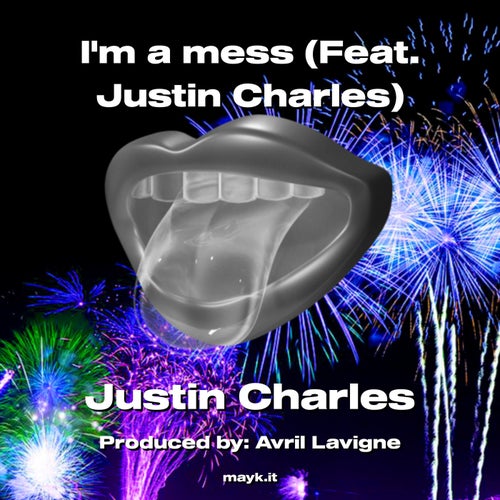 Im a mess (Feat. Justin Charles)