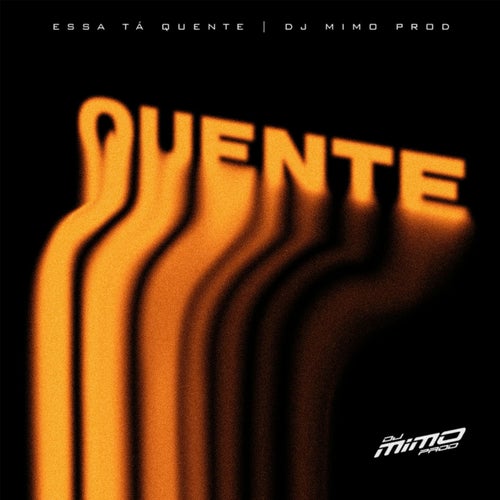 ESSA TÁ QUENTE