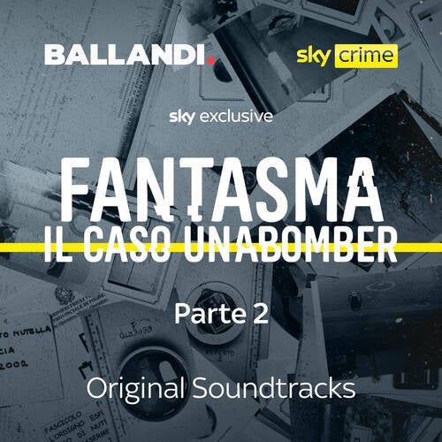 FANTASMA - IL CASO UNABOMBER - PARTE 2 (Original Soundtrack from the "Sky Crime" docuseries)