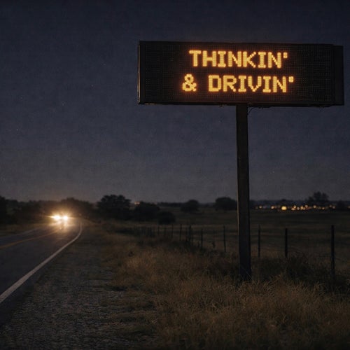 Thinkin' & Drivin'