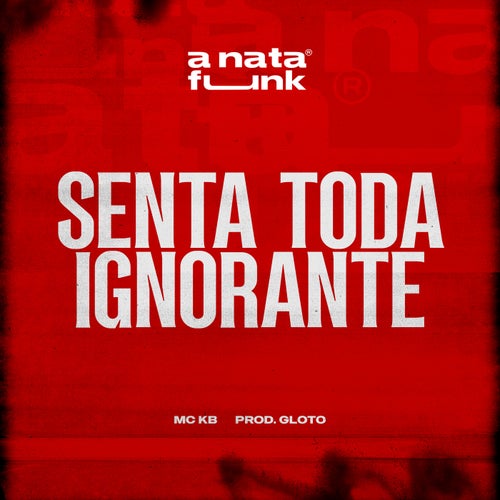 Senta Toda Ignorante