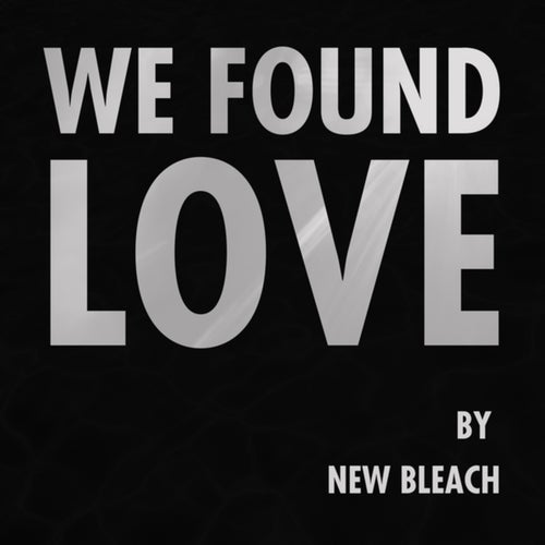 We Found Love